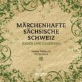 Ufer / Fröhlich / Meiche |  Märchenhafte Sächsische Schweiz | Sonstiges |  Sack Fachmedien