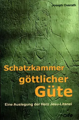 Overath |  Schatzkammer göttlicher Güte | Buch |  Sack Fachmedien