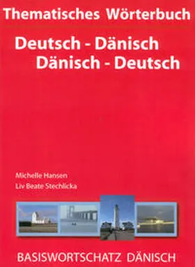 Hansen / Stechlicka / Porthun |  Thematisches Wörterbuch Deutsch - Dänisch / Dänisch - Deutsch | Buch |  Sack Fachmedien