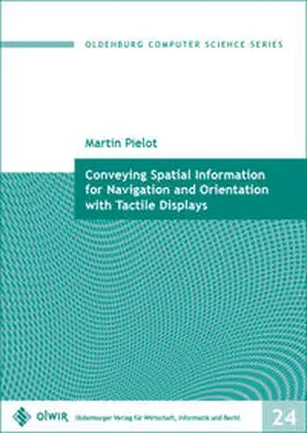 Pielot |  Conveying Spatial Information for Navigation and Orientation with Tactile Displays | Buch |  Sack Fachmedien