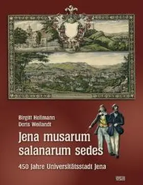 Hellmann / Weilandt |  Jena musarum salanarum sedes | Buch |  Sack Fachmedien