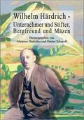 Hielscher / Schmidt |  Wilhelm Härdrich - Unternehmer und Stifter, Bergfreund und Mäzen | Buch |  Sack Fachmedien
