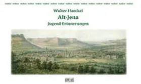 Haeckel / Hellmann |  Alt-Jena | Buch |  Sack Fachmedien