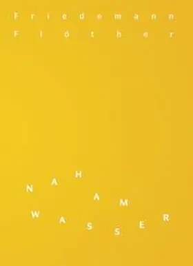 Weisser / Städtisches Kunstmuseum Spendhaus Reutlingen | Friedemann Flöther. Nah am Wasser | Buch | 978-3-939775-38-6 | sack.de