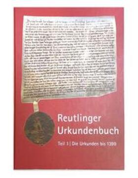 Reutlinger Urkundenbuch | Buch | 978-3-939775-74-4 | sack.de