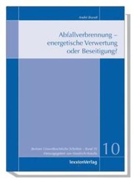 Brandt / Haedrich / Kotulla |  Abfallverbrennung - energetische Verwertung oder Beseitigung? | Buch |  Sack Fachmedien