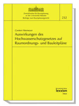 Heemeyer / Hoppe / Jarass |  Auswirkungen des Hochwasserschutzgesetzes auf Raumordnungs- und Bauleitpläne | Buch |  Sack Fachmedien