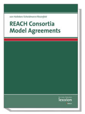 Holleben / Scheidmann / Rosenfeld | REACH Consortia Model Agreements | Buch | 978-3-939804-42-0 | sack.de