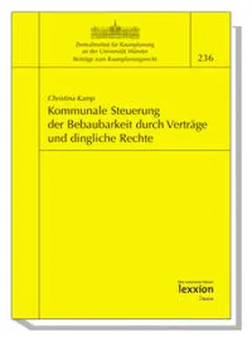 Kamp / Hoppe / Jarass |  Kommunale Steuerung der Bebaubarkeit durch Verträge und dingliche Rechte | Buch |  Sack Fachmedien