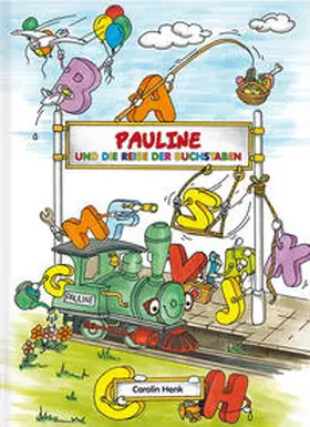 Henk / Wellhausen / Marquardt |  Pauline und die Reise der Buchstaben | Buch |  Sack Fachmedien