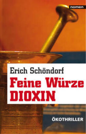 Schöndorf |  Feine Würze Dioxin | Buch |  Sack Fachmedien