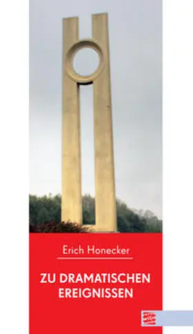 Honecker |  Zu dramatischen Ereignissen | eBook | Sack Fachmedien