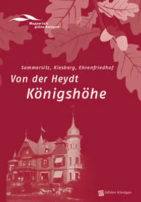 Förderverein Historische Parkanlagen e.V. / Dinnebier / Alexander |  Von der Heydt Königshöhe | Buch |  Sack Fachmedien
