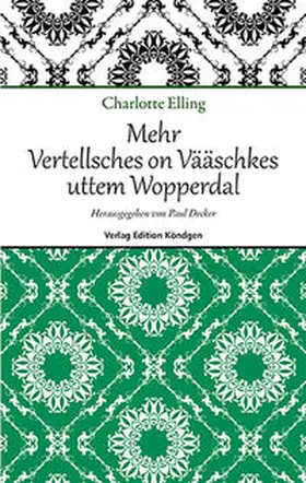 Elling / Decker |  Mehr Vertellsches on Vääschkes uttem Wopperdal | Buch |  Sack Fachmedien