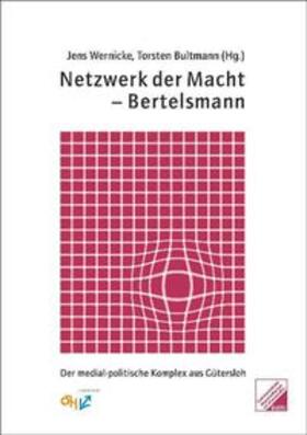 Wernicke / Bultmann / Demirovic | Netzwerk der Macht – Bertelsmann | Buch | 978-3-939864-02-8 | sack.de