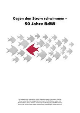 BdWi / Boris / Bultmann |  Gegen den Strom schwimmen – 50 Jahre BdWi | Buch |  Sack Fachmedien
