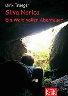 Traeger |  Silva Norica 01. Ein Wald voller Abenteuer | Buch |  Sack Fachmedien