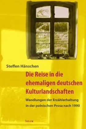 Hänschen |  Die Reise in die ehemaligen deutschen Kulturlandschaften | Buch |  Sack Fachmedien