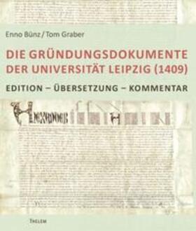 Bünz / Graber | Die Gründungsdokumente der Universität Leipzig (1409) | Buch | 978-3-939888-81-9 | sack.de