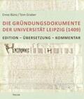 Bünz / Graber |  Die Gründungsdokumente der Universität Leipzig (1409) | Buch |  Sack Fachmedien