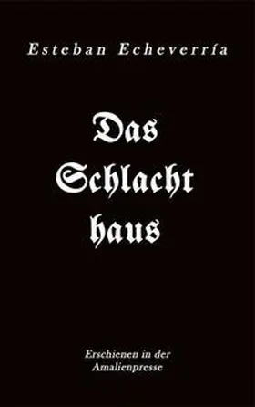 Polentz / Echeverría |  Das Schlachthaus | Buch |  Sack Fachmedien