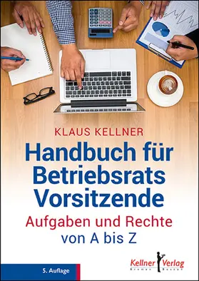Kellner / Schouten |  Handbuch für Betriebsratsvorsitzende | eBook | Sack Fachmedien