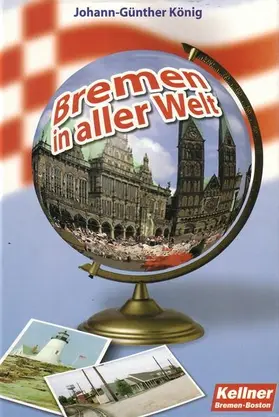 König |  Bremen in aller Welt | eBook | Sack Fachmedien