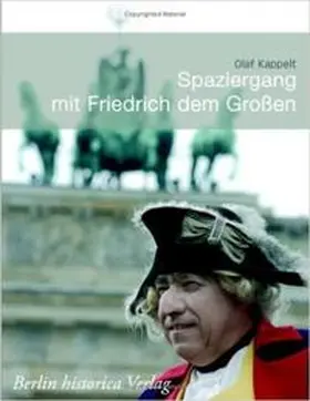 Kappelt |  Spaziergang mit Friedrich dem Großen | Buch |  Sack Fachmedien