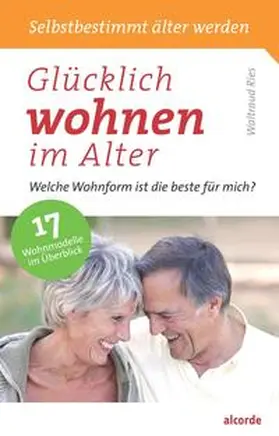 Ries |  Glücklich wohnen im Alter | Buch |  Sack Fachmedien
