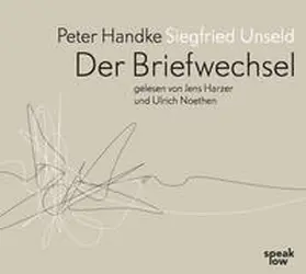 Handke / Unseld / Fellinger |  Peter Handke Siegfried Unseld. Briefwechsel | Sonstiges |  Sack Fachmedien