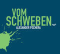 Pschera |  Pschera, A: Vom Schweben/2 CDs | Sonstiges |  Sack Fachmedien