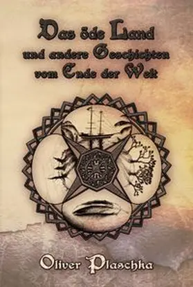 Plaschka |  Das öde Land und andere Geschichten vom Ende der Welt | Buch |  Sack Fachmedien