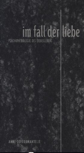 Dufourmantelle |  Im Fall der Liebe | Buch |  Sack Fachmedien
