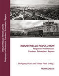 Wüst / Riedl / Interdisziplinäres Zentrum für fränkische Landesforschung |  Industrielle Revolution | Buch |  Sack Fachmedien