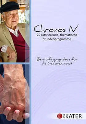  Chronos IV - 25 aktivierende, thematische Stundenprogramme | Sonstiges |  Sack Fachmedien