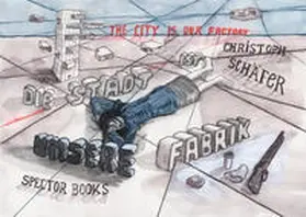 Schäfer |  Die Stadt ist unsere Fabrik /The City is Our Factory | Buch |  Sack Fachmedien