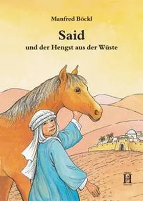 Böckl |  Said und der Hengst aus der Wüste | Buch |  Sack Fachmedien