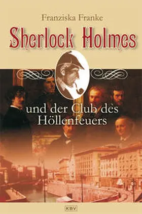 Franke |  Sherlock Holmes und der Club des Höllenfeuers | Buch |  Sack Fachmedien