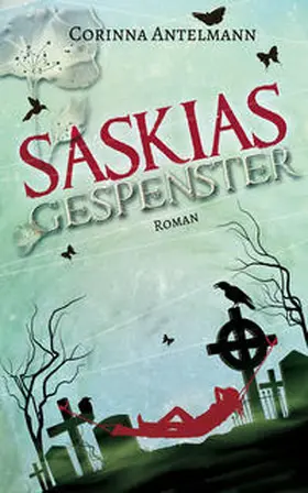 Antelmann |  Saskias Gespenster | Buch |  Sack Fachmedien