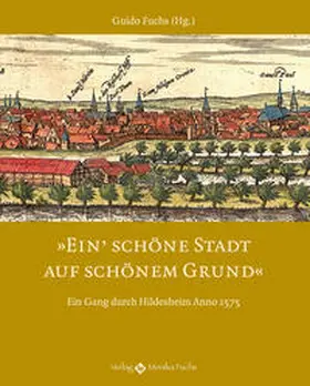 Fuchs / Meyenrose | Ein' schöne Stadt auf schönem Grund | Buch | 978-3-940078-96-4 | www.sack.de