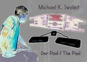 Iwoleit / Claus-Bachmann |  Der Pool / The Pool | Buch |  Sack Fachmedien