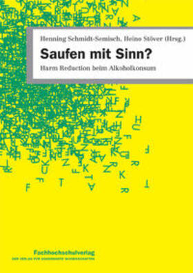 Stöver / Schmidt-Semisch | Saufen mit Sinn? | Buch | 978-3-940087-82-9 | sack.de