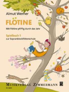 Werner | Werner, A:Mit Flötine pfiffig durch das Jahr Spielbuch 1 | Buch | 978-3-940105-73-8 | sack.de