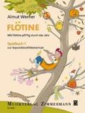 Werner |  Werner, A:Mit Flötine pfiffig durch das Jahr Spielbuch 1 | Buch |  Sack Fachmedien