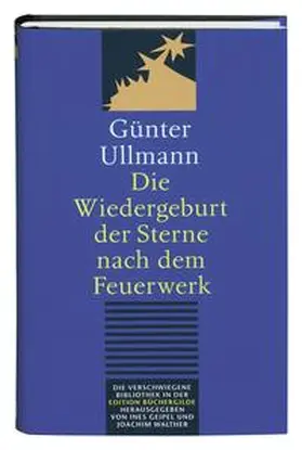 Ullmann / Walther / Ines |  Die Wiedergeburt der Sterne nach dem Feuerwerk | Buch |  Sack Fachmedien