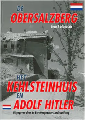 Hanisch / Berchtesgadener Landesstiftung, Bad Reichenhall |  De Obersalzberg het Kehlsteinhaus en Adolf Hitler | Buch |  Sack Fachmedien
