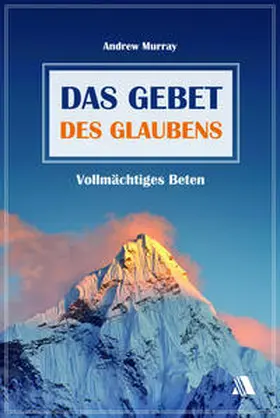 Murray |  Das Gebet des Glaubens | Buch |  Sack Fachmedien