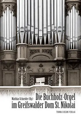 Schneider |  Die Buchholz-Orgel im Greifswalder Dom St. Nikolai | Buch |  Sack Fachmedien
