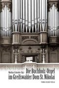 Schneider |  Die Buchholz-Orgel im Greifswalder Dom St. Nikolai | Buch |  Sack Fachmedien