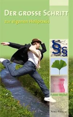 Michel |  Der grosse Schritt zur eigenen Heilpraxis | Buch |  Sack Fachmedien